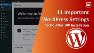 11-important-wordpress-settings-to-do-after-wp-installation